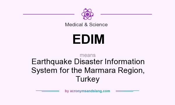 What does EDIM mean? It stands for Earthquake Disaster Information System for the Marmara Region, Turkey