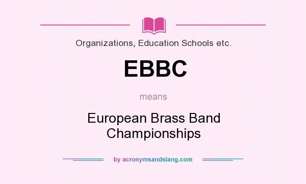 What does EBBC mean? It stands for European Brass Band Championships
