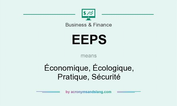 What does EEPS mean? It stands for Économique, Écologique, Pratique, Sécurité