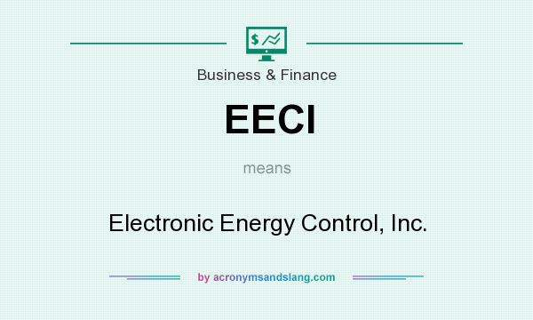 What does EECI mean? It stands for Electronic Energy Control, Inc.