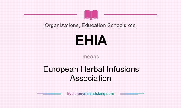 What does EHIA mean? It stands for European Herbal Infusions Association