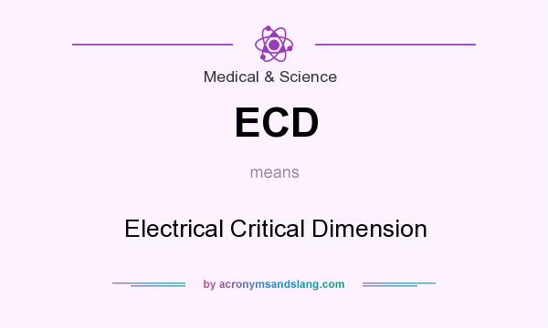 What does ECD mean? It stands for Electrical Critical Dimension