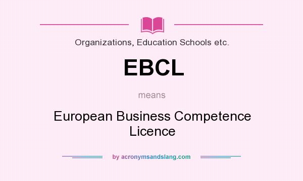 What does EBCL mean? It stands for European Business Competence Licence