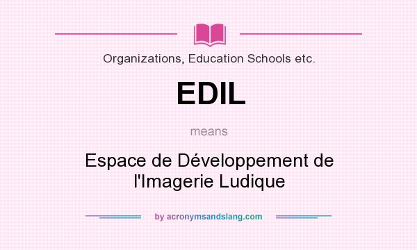 What does EDIL mean? It stands for Espace de Développement de l`Imagerie Ludique