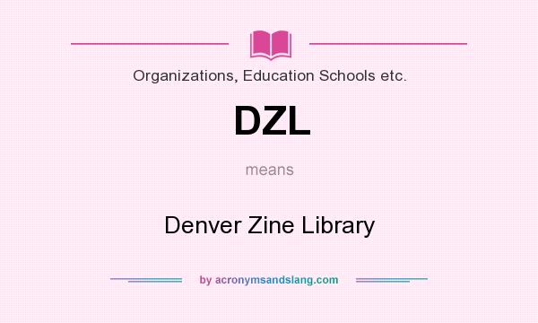 What does DZL mean? It stands for Denver Zine Library