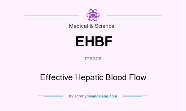What does EHBF mean? It stands for Effective Hepatic Blood Flow