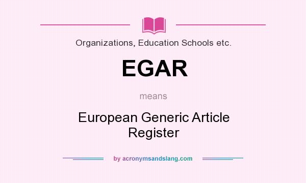What does EGAR mean? It stands for European Generic Article Register