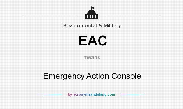 What does EAC mean? It stands for Emergency Action Console