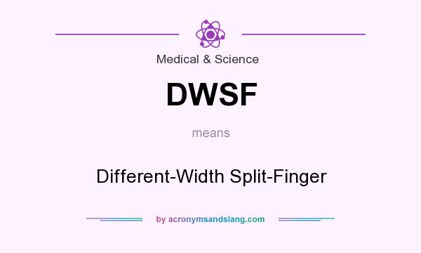 What does DWSF mean? It stands for Different-Width Split-Finger