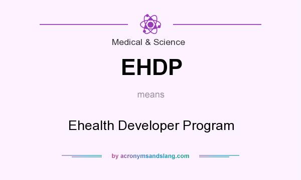 What does EHDP mean? It stands for Ehealth Developer Program