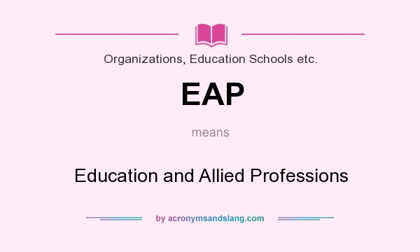 What does EAP mean? It stands for Education and Allied Professions