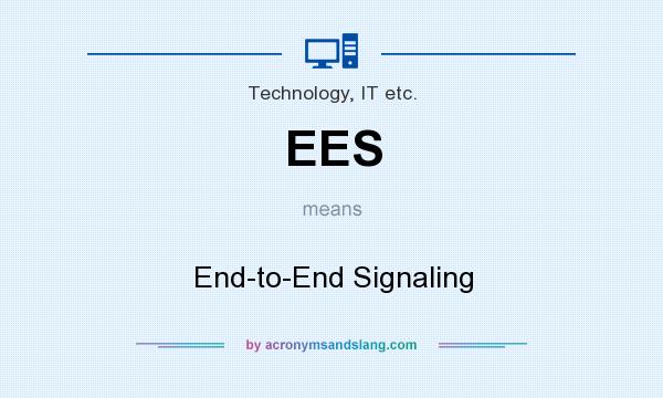 What does EES mean? It stands for End-to-End Signaling