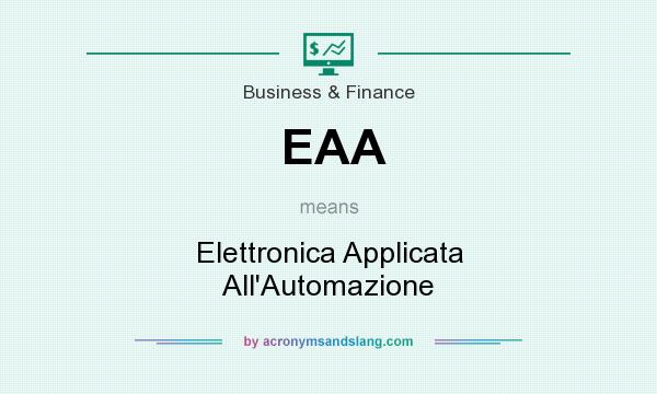 What does EAA mean? It stands for Elettronica Applicata All`Automazione