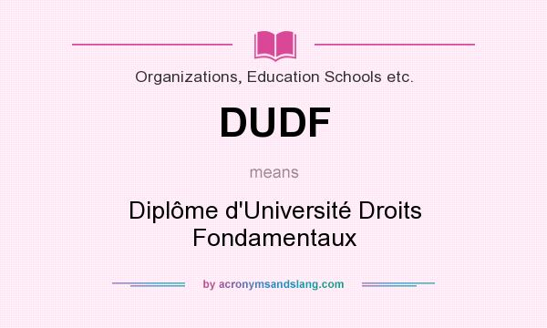 What does DUDF mean? It stands for Diplôme d`Université Droits Fondamentaux