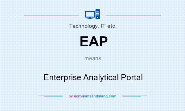 What does EAP mean? It stands for Enterprise Analytical Portal