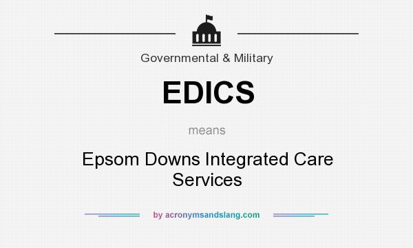 What does EDICS mean? It stands for Epsom Downs Integrated Care Services