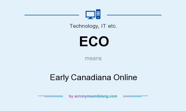 What does ECO mean? It stands for Early Canadiana Online