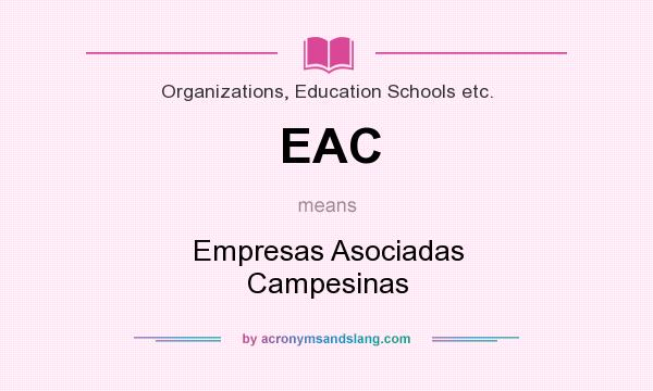What does EAC mean? It stands for Empresas Asociadas Campesinas