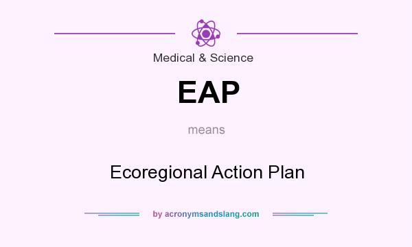 What does EAP mean? It stands for Ecoregional Action Plan