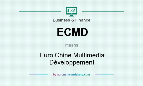 What does ECMD mean? It stands for Euro Chine Multimédia Développement