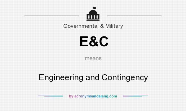 What does E&C mean? It stands for Engineering and Contingency