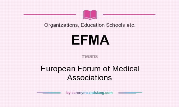 What does EFMA mean? It stands for European Forum of Medical Associations
