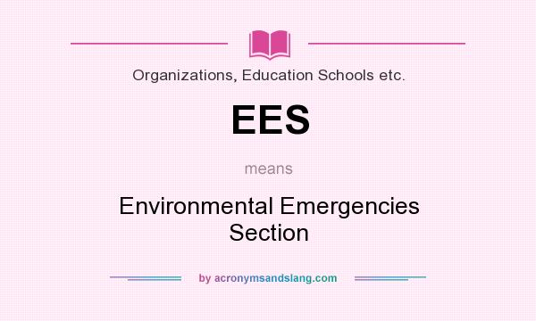 What does EES mean? It stands for Environmental Emergencies Section