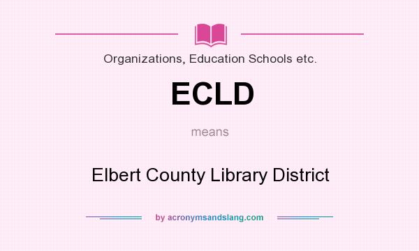 What does ECLD mean? It stands for Elbert County Library District