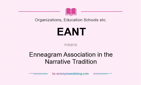 What does EANT mean? It stands for Enneagram Association in the Narrative Tradition
