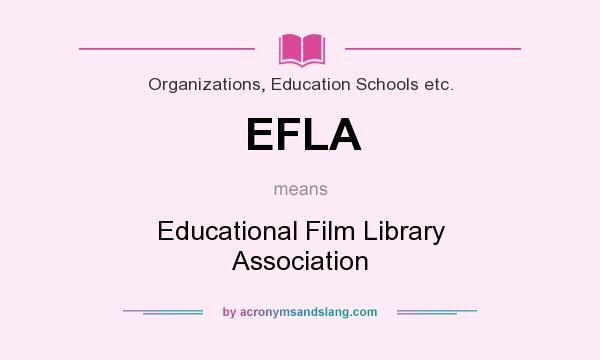 What does EFLA mean? It stands for Educational Film Library Association