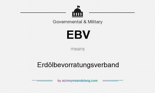 What does EBV mean? It stands for Erdölbevorratungsverband