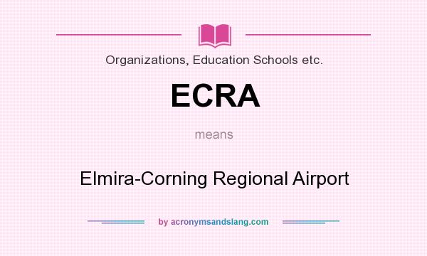 What does ECRA mean? It stands for Elmira-Corning Regional Airport