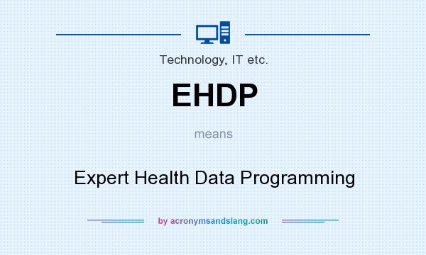 What does EHDP mean? It stands for Expert Health Data Programming
