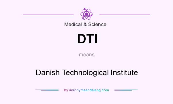 What does DTI mean? It stands for Danish Technological Institute
