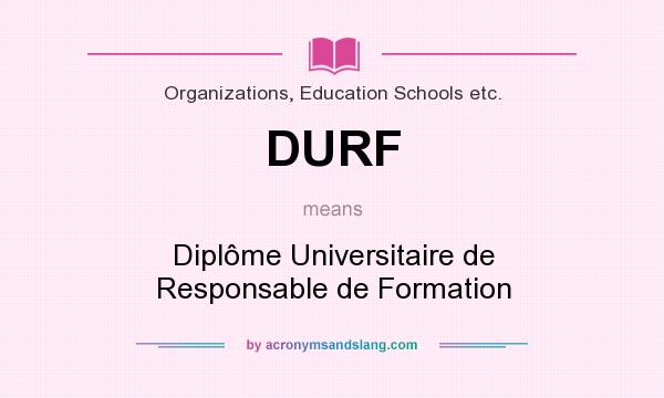 What does DURF mean? It stands for Diplôme Universitaire de Responsable de Formation