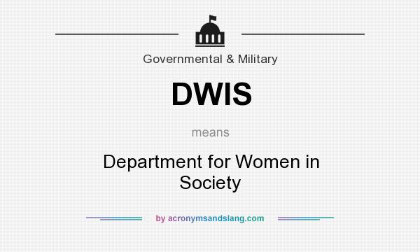 What does DWIS mean? It stands for Department for Women in Society