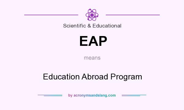 What does EAP mean? It stands for Education Abroad Program