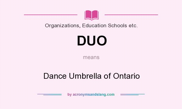 What does DUO mean? It stands for Dance Umbrella of Ontario