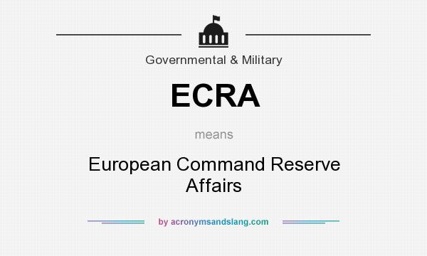 What does ECRA mean? It stands for European Command Reserve Affairs