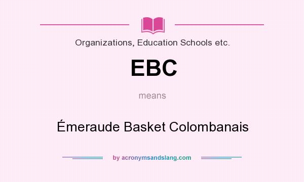 What does EBC mean? It stands for Émeraude Basket Colombanais