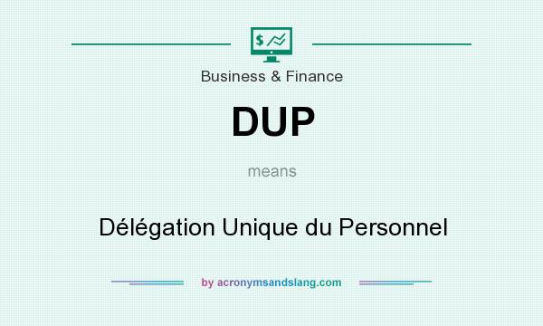 What does DUP mean? It stands for Délégation Unique du Personnel