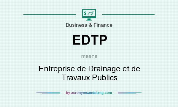 What does EDTP mean? It stands for Entreprise de Drainage et de Travaux Publics