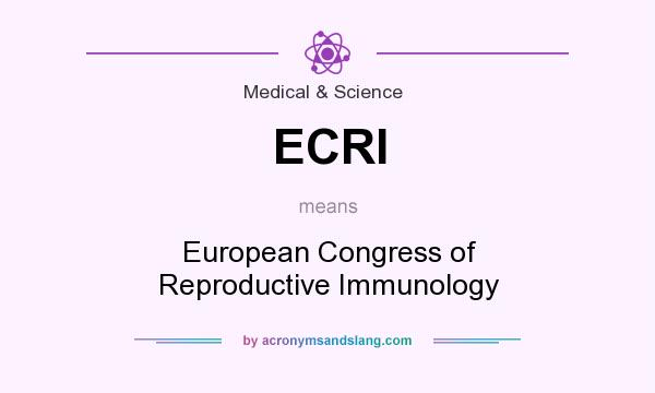 What does ECRI mean? It stands for European Congress of Reproductive Immunology