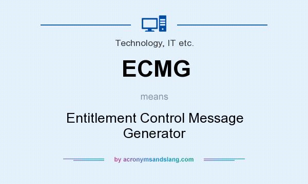 What does ECMG mean? It stands for Entitlement Control Message Generator