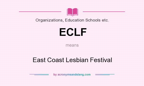 What does ECLF mean? It stands for East Coast Lesbian Festival