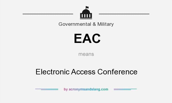 What does EAC mean? It stands for Electronic Access Conference