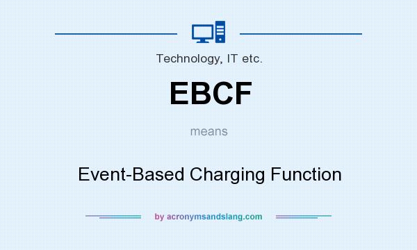 What does EBCF mean? It stands for Event-Based Charging Function