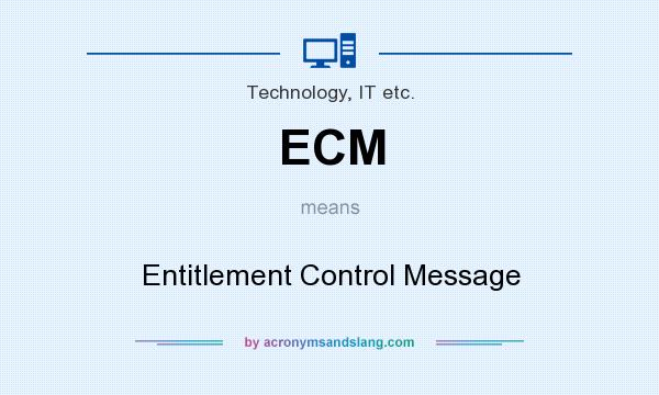 What does ECM mean? It stands for Entitlement Control Message