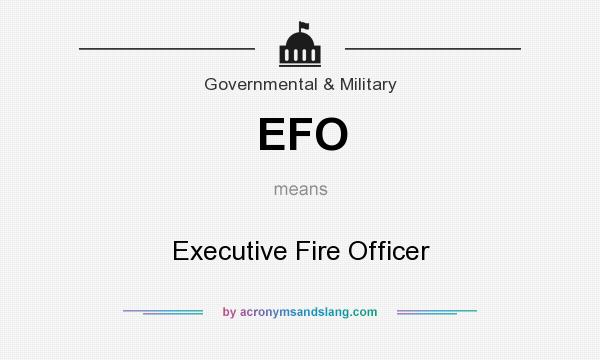 What does EFO mean? It stands for Executive Fire Officer