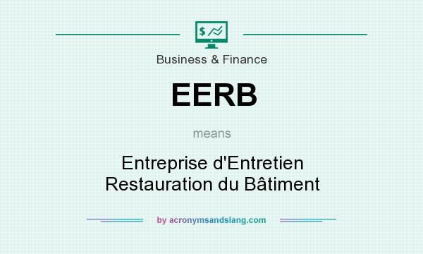 What does EERB mean? It stands for Entreprise d`Entretien Restauration du Bâtiment